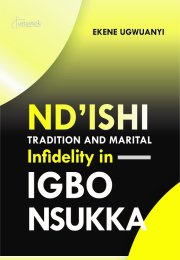 Nd'ishi tradition and marital infidelity in Igbo Nsukka--Ekene-Ugwuanyi