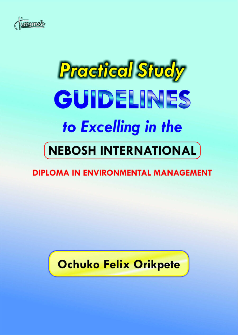 Practical Study Guidelines to Excelling in the Nebosh International Diploma in Environmental Management