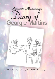 Diary of Georgie Martins: The interesting and complicated life of a teenager