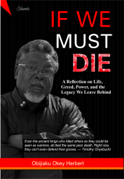 If we must die:  A Reflection on Life,  Greed, Power, and the  Legacy We Leave Behind